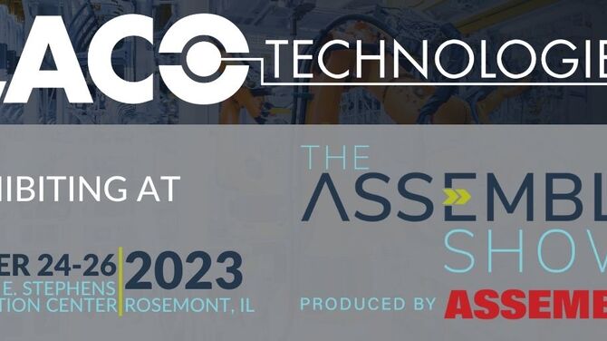 Gray banner with the writing "LACO Technologies exhibiting at the Assembly Show produced by Assembly" October 24-26 2023 Donald E. Stephens Convention Center Rosemont, IL" Includes logo of LACO Technologies and the Assembly Show